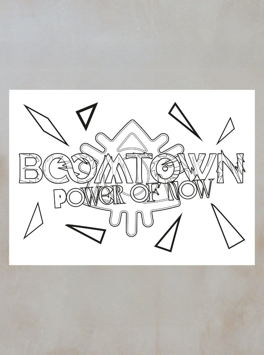 Black and white line art with BOOMTOWN POWER OF NOW over geometric shapes—a striking Colouring Book page from Boomtown Fair Shop, ready for your creative touch.